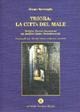Cover-Bild zum Titel 'Triora la città del male. Streghe, diavoli e inquisitori nel ponente ligure rinascimentale. Cronaca di una vicenda infame realmente accaduta' von 'Diego Barzaghi'