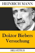 Cover-Bild zum Titel 'Doktor Biebers Versuchung' von 'Heinrich Mann'