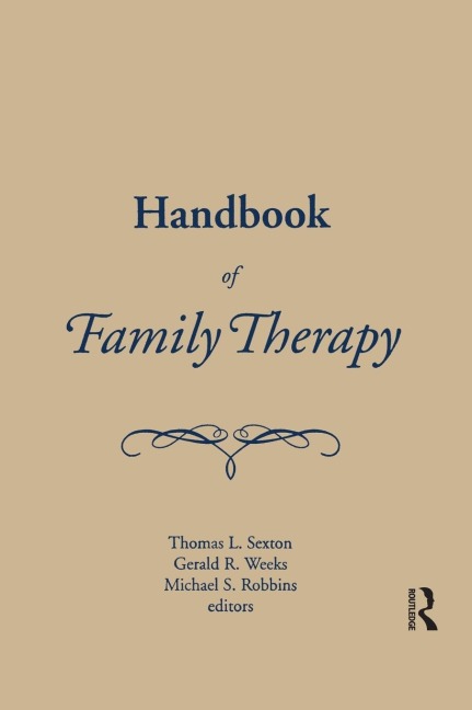 Handbook of Family Therapy - Mike Robbins, Tom Sexton