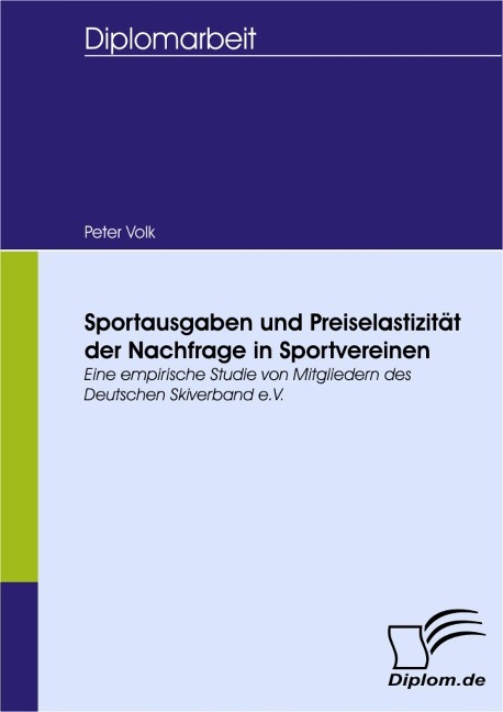 Sportausgaben und Preiselastizität der Nachfrage in Sportvereinen - Peter Volk