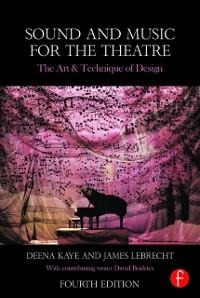 Sound and Music for the Theatre - Deena Kaye, James Lebrecht