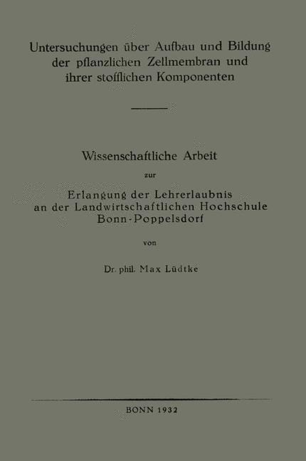Untersuchungen über Aufbau und Bildung der pflanzlichen Zellmembran und ihrer stofflichen Komponenten - Max Lüdtke