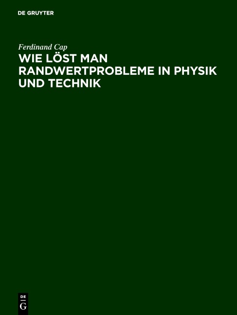 Wie löst man Randwertprobleme in Physik und Technik - Ferdinand Cap