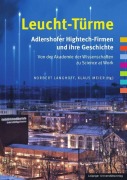 Cover-Bild zum Titel 'Leucht-Türme. Adlershofer Hightech-Firmen und ihre Geschichte' von ''