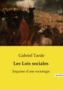 Cover-Bild zum Titel 'Les Lois sociales' von 'Gabriel Tarde'