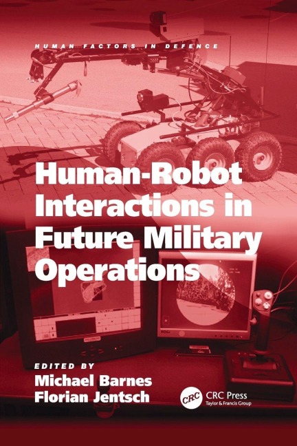 Human-Robot Interactions in Future Military Operations - Florian Jentsch