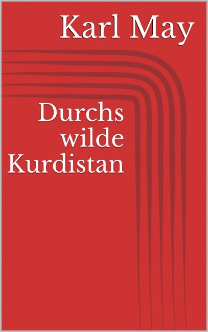 Durchs wilde Kurdistan - Karl May