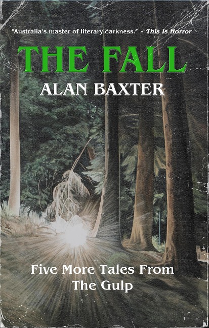 The Fall (Tales From The Gulp, #2) - Alan Baxter