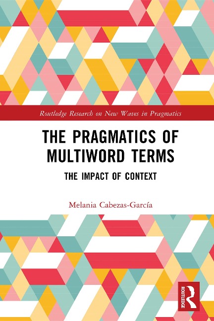 The Pragmatics of Multiword Terms - Melania Cabezas-García