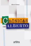 Crônicas do Alberto - Alberto Cleiman