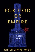 Cover-Bild zum Titel 'For God or Empire' von 'Wilson Chacko Jacob'
