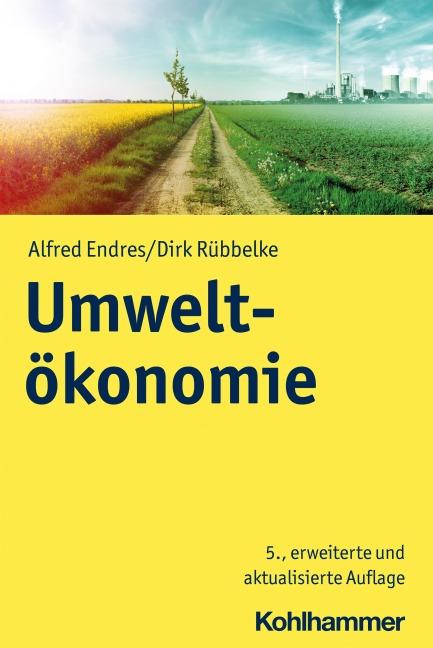 Umweltökonomie - Alfred Endres, Dirk Rübbelke