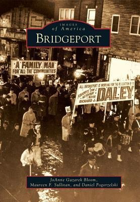 Bridgeport - Joanne Gazarek Bloom, Daniel Pogorzelski, Maureen Sullivan
