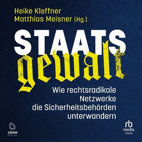 Staatsgewalt - Heike Kleffner, Matthias Meisner