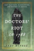 Cover-Bild zum Titel 'The Doctors' Riot of 1788' von 'Andy McPhee'