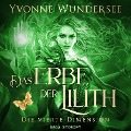 Das Erbe der Lilith: Die vierte Dimension - Yvonne Wundersee