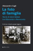 Cover-Bild zum Titel 'La foto di famiglia. Storie di ebrei italiani tra Ottocento e Novecento' von 'Alessandro Cagli'