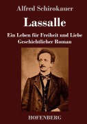Cover-Bild zum Titel 'Lassalle. Ein Leben für Freiheit und Liebe' von 'Alfred Schirokauer'