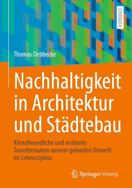 Nachhaltigkeit in Architektur und Städtebau - Thomas Oebbecke