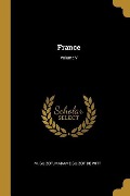 Cover-Bild zum Titel 'France; Volume V' von 'M. Guizot, Madame Guizot De Witt'