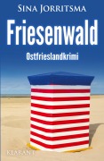 Cover-Bild zum Titel 'Friesenwald. Ostfrieslandkrimi' von 'Sina Jorritsma'