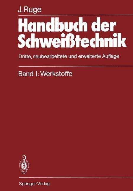 Handbuch der Schweißtechnik - Jürgen Ruge