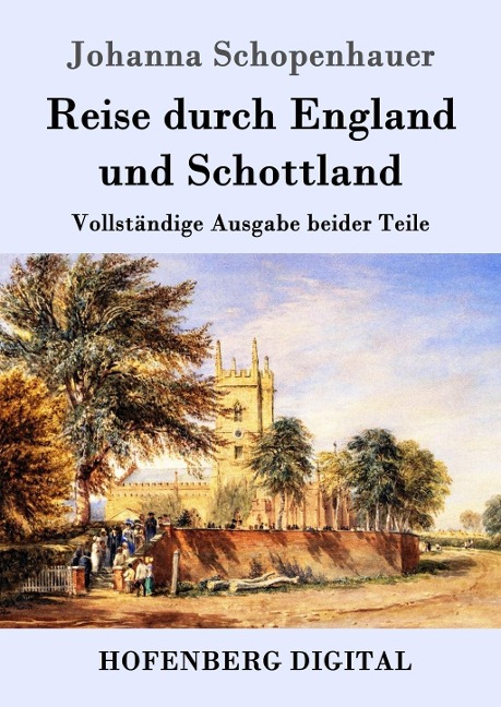 Reise durch England und Schottland - Johanna Schopenhauer