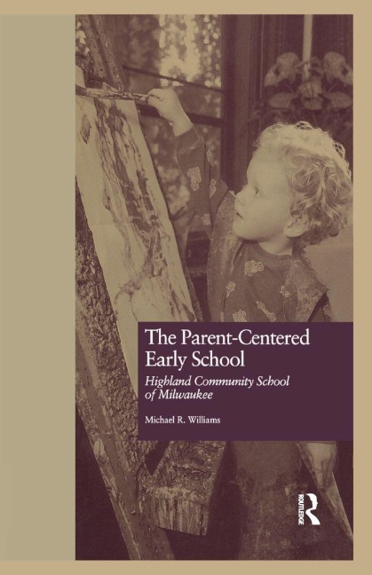The Parent-Centered Early School - Michael R. Williams