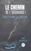 Cover-Bild zum Titel 'Le chemin de l'archange - Tome 1' von 'Éric Georgelin'