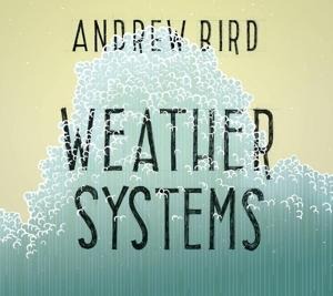 Weather Systems - Andrew Bird
