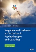 Cover-Bild zum Titel 'Vergeben und Loslassen in Psychotherapie und Coaching' von 'Anke Handrock, Maike Baumann'