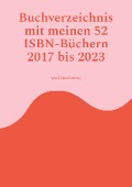 Buchverzeichnis mit meinen 52 ISBN-Büchern 2017 bis 2023 - Gerd Steinkoenig