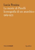 Cover-Bild zum Titel 'La morte di Pinelli. Iconografia di un anarchico 1969-1975' von 'Lucia Pessina'