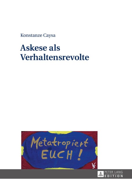 Askese als Verhaltensrevolte - Konstanze Caysa