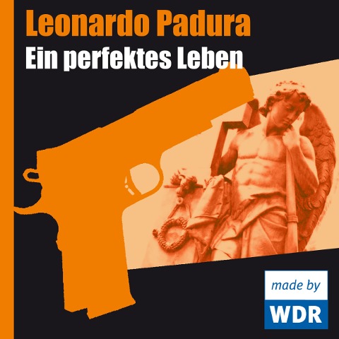 Ein perfektes Leben - Leonardo Padura