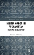Cover-Bild zum Titel 'Militia Order in Afghanistan' von 'Matthew P. Dearing'
