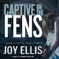 Captive on the Fens Lib/E - Joy Ellis