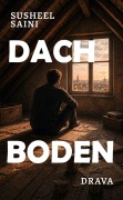 Cover-Bild zum Titel 'Dachboden' von 'Susheel Saini'