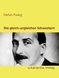 Cover-Bild zum Titel 'Die gleich-ungleichen Schwestern' von 'Stefan Zweig'