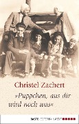 Cover-Bild zum Titel 'Puppchen, aus dir wird noch was' von 'Christel Zachert'