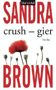 Cover-Bild zum Titel 'Crush - Gier' von 'Sandra Brown'