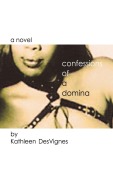 Cover-Bild zum Titel 'Confessions of a Domina' von 'Kathleen Desvignes'