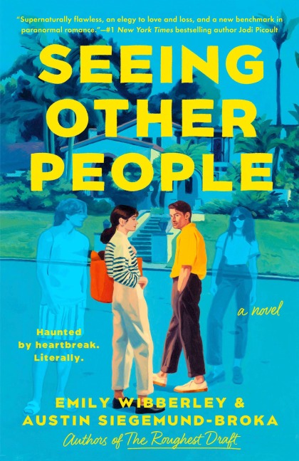 Seeing Other People - Emily Wibberley, Austin Siegemund-Broka