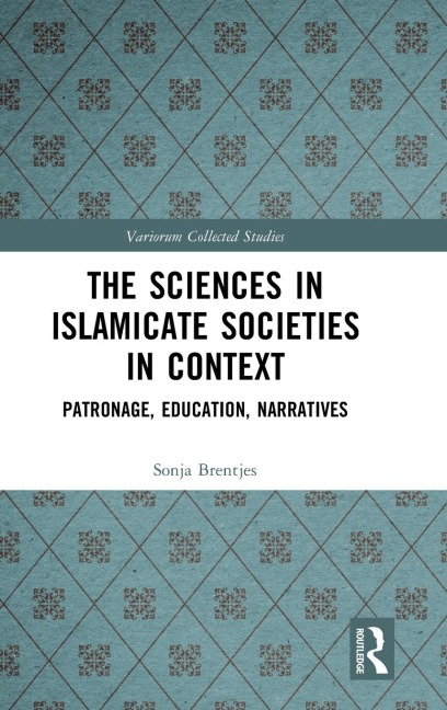 The Sciences in Islamicate Societies in Context - Sonja Brentjes