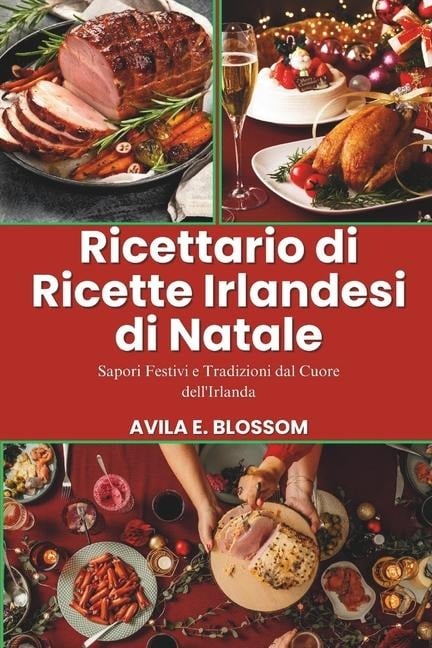 Ricettario di Ricette Irlandesi di Natale - Avila E Blossom