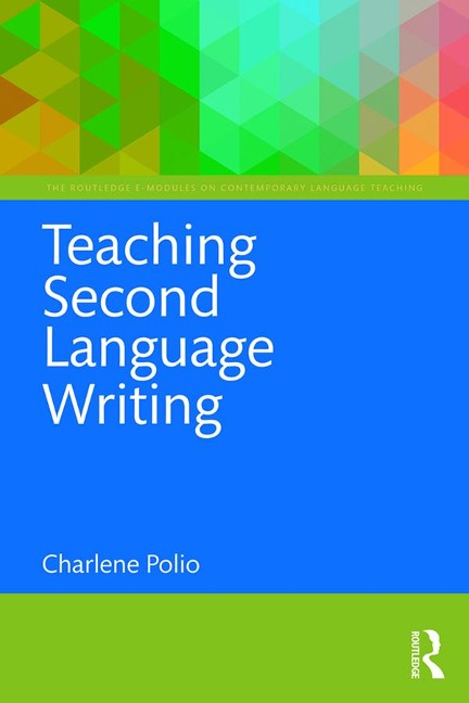 Teaching Second Language Writing - Charlene Polio