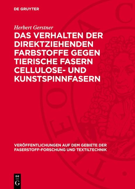 Das Verhalten der direktziehenden Farbstoffe gegen tierische Fasern Cellulose- und Kunstspinnfasern - Herbert Gerstner