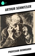 Cover-Bild zum Titel 'Professor Bernhardi' von 'Arthur Schnitzler'