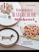 Cover-Bild zum Titel 'Wundervolle Watercolor Stickerei' von 'Janine Schmiedel'