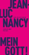 Cover-Bild zum Titel 'Mein Gott!' von 'Jean-Luc Nancy'
